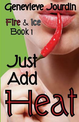 Just Add Heat by Genevieve Jourdin