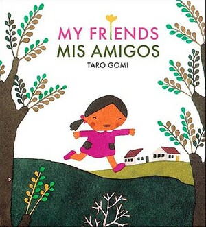 Mis Amigos = My Friends by Taro Gomi