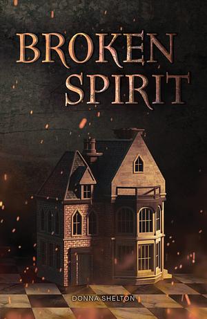 Broken Spirit by Donna Shelton