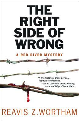 The Right Side of Wrong by Reavis Z. Wortham