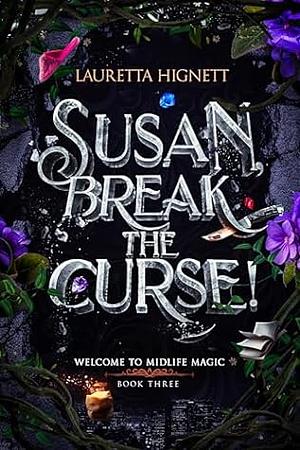 Susan, Break The Curse! by Lauretta Hignett