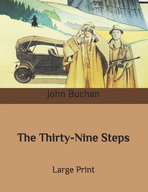 The Thirty-Nine Steps: Large Print by John Buchan