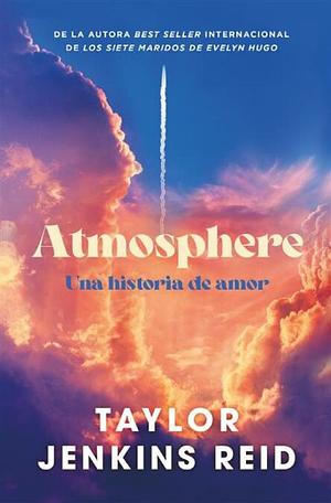 Atmosphere  by Taylor Jenkins Reid