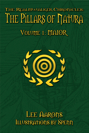 The Realmwalker Chronicles: The Pillars of Natura, Volume 1: Maior by Lee Aarons