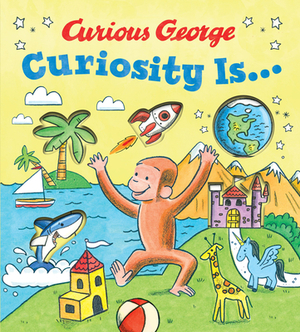 Curiosity Is... by H.A. Rey