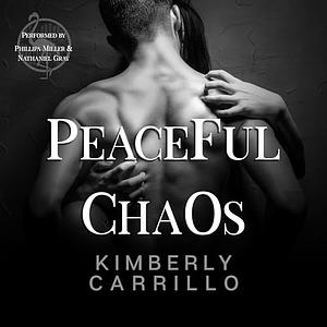 Peaceful Chaos by Kimberly Carrillo