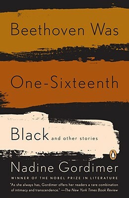 Beethoven Was One-Sixteenth Black by Nadine Gordimer