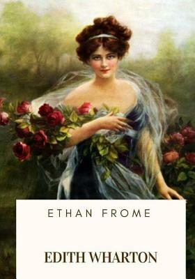 Ethan Frome by Edith Wharton