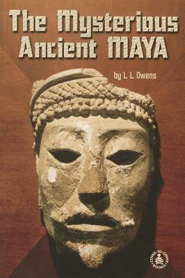 The Mysterious Ancient Maya by L. L. Owens