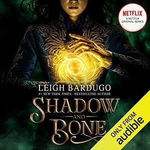 Shadow and Bone by Leigh Bardugo