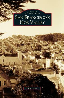 San Francisco's Noe Valley by Bill Yenne