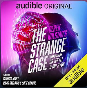 The Strange Case  by Laurie Kirwan-Ashman, Fallon O’Dowd, Mitali Jahagirdar, Nick Luddington, Derek Kolstad