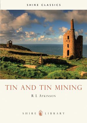 Tin and Tin Mining by R.L. Atkinson