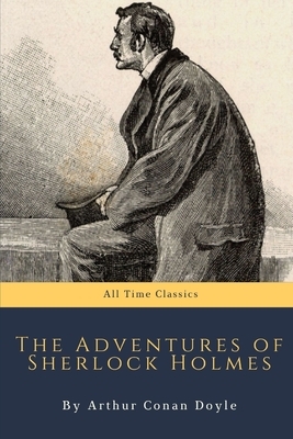 The Adventures of Sherlock Holmes by Arthur Conan Doyle by Arthur Conan Doyle