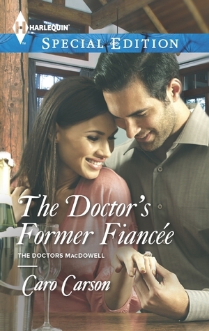 The Doctor's Former Fiancee by Caro Carson