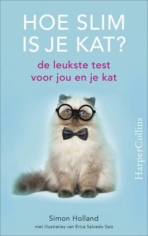 Hoe slim is je kat?: de leukste test voor jou en je kat by Erica Salcedo Saiz, Simon Holland