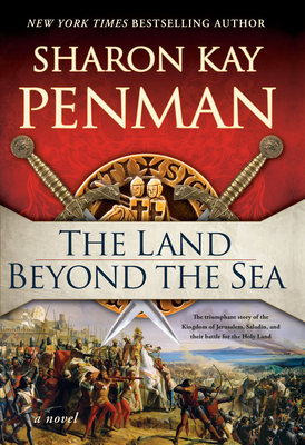 The Land Beyond the Sea by Sharon Kay Penman