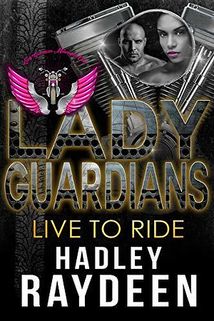 Live to Ride by Hadley Raydeen