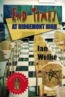 End Times at Ridgemont High by Ian Welke
