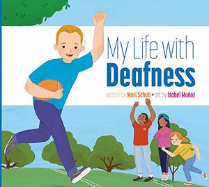 My Life with Deafness by Isabel Muanoz, Mari Schuh