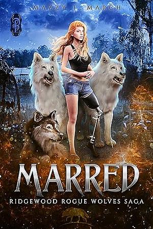 Marred by Mazzy J. March