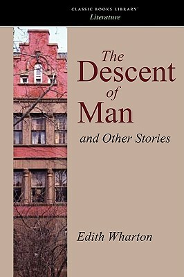 The Descent of Man, and Other Stories by Edith Wharton