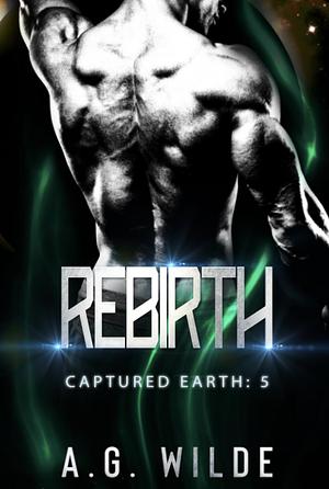 Rebirth by A.G. Wilde