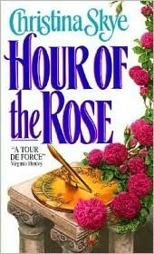 Hour of the Rose by Christina Skye