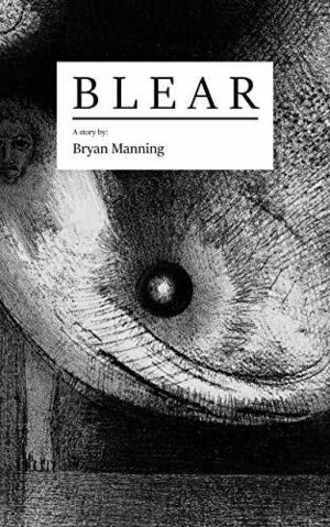 Blear by Bryan Manning