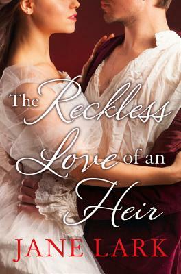 The Reckless Love of an Heir (the Marlow Family Secrets, Book 7) by Jane Lark