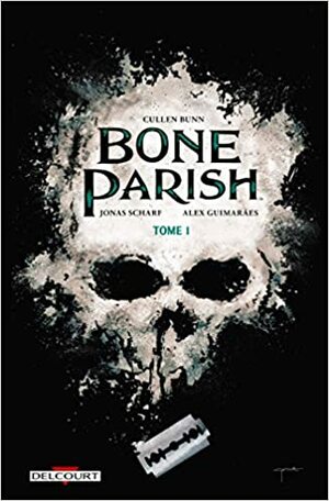Bone Parish T01 by Alex Guimarães, Culenn Bunn, Jonas Scharf