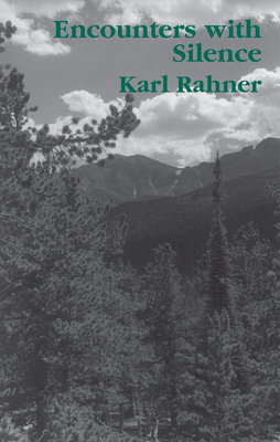 Encounters with Silence by Karl Rahner