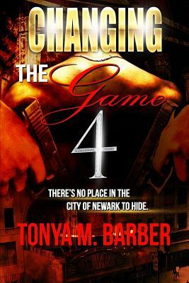 Changing The Game 4: It's Over! by Tonya M. Barber