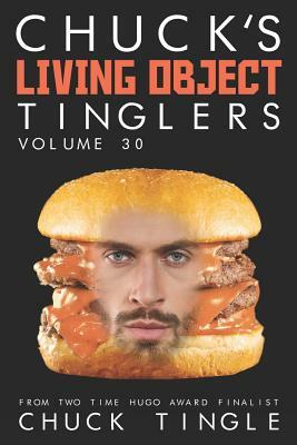 Chuck's Living Object Tinglers: Volume 30 by Chuck Tingle