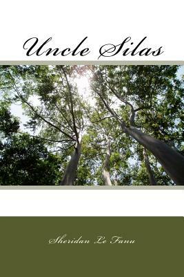 Uncle Silas by J. Sheridan Le Fanu