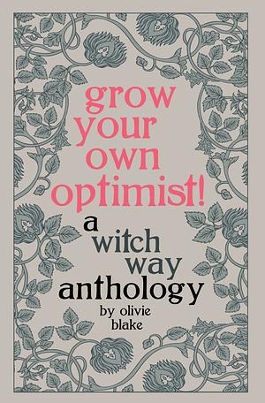 Grow Your Own Optimist! by Olivie Blake