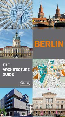 Berlin - The Architecture Guide by Hans Wolfgang Hoffmann, Rainer Haubrich, Philipp Meuser