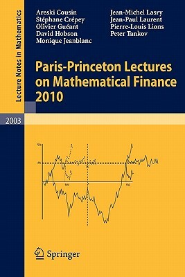 Paris-Princeton Lectures on Mathematical Finance by Areski Cousin, Stéphane Crépey