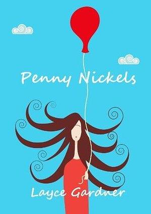 Penny Nickels, a novella by Layce Gardner, Layce Gardner