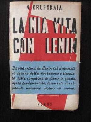 La mia vita con Lenin by Надежда Крупская, Nadezhda Krupskaya