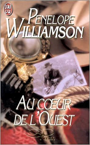 Au coeur de l'Ouest by Penelope Williamson