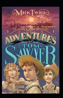 The Adventures of Tom Sawyer Illustrated by Mark Twain