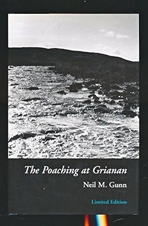 The Poaching at Grianan by Neil M. Gunn