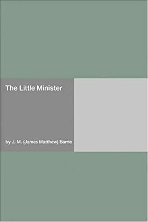 The Little Minister by J.M. Barrie
