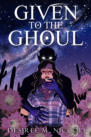 Given to the Ghoul by Desirée M. Niccoli