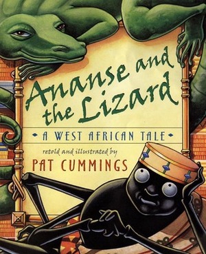 Ananse and the Lizard: A West African Tale by Pat Cummings