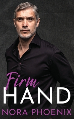 Firm Hand by Nora Phoenix