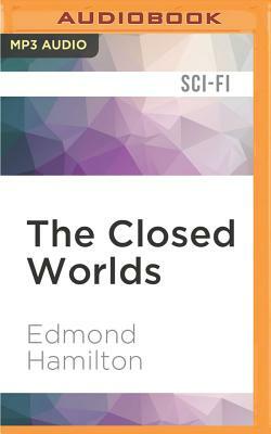 The Closed Worlds by Edmond Hamilton