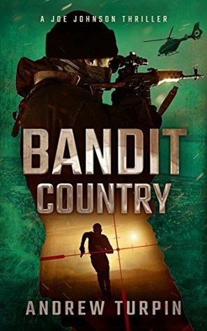 Bandit Country: an addictive modern thriller with historical twists by Andrew Turpin