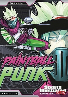 Paintball Punk by Sean Tulien, Aburtov, Andres Esparza